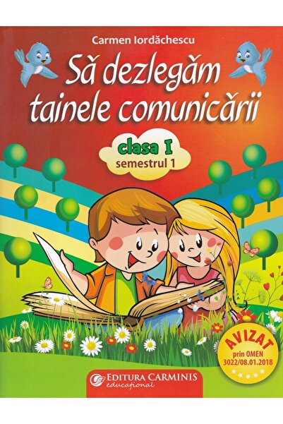 CARMINIS Sa dezlegam tainele comunicarii - Clasa 1 Sem.1 - Carmen Iordanescu