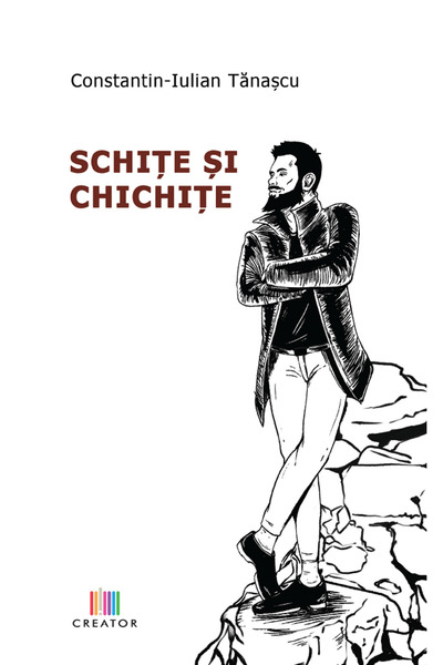 Editura Creator Schite si chichite - Constantin-Iulian Tanascu