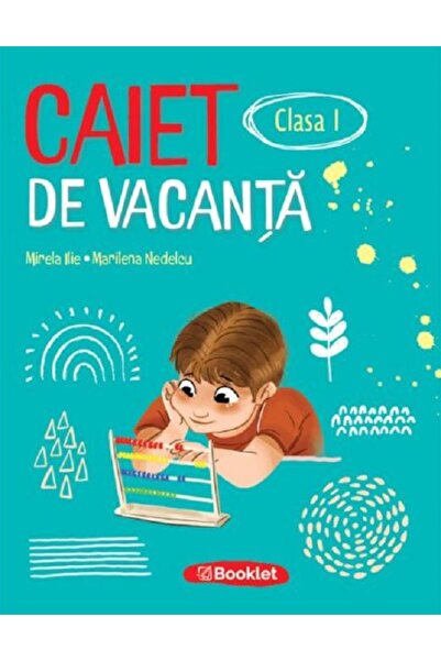 Booklet Caiet de vacanta - Clasa 1 - Mirela Ilie, Marilena Nedelcu