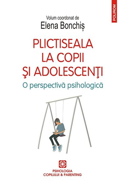 Polirom Plictiseala la copii si adolescenti - Elena Bonchis