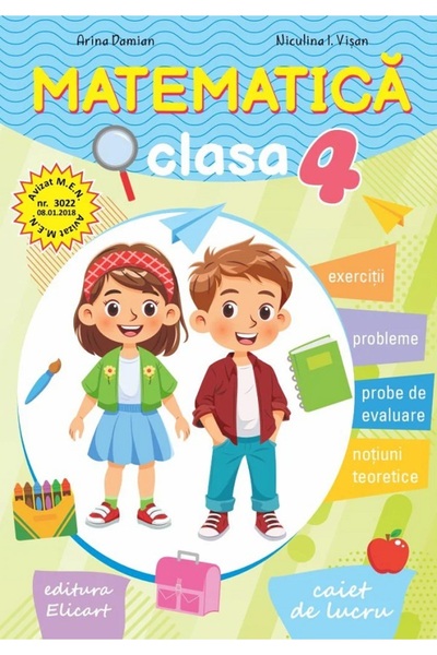 ELICART Matematica - Clasa 4 - Caiet - Arina Damian, Niculina-I. Visan