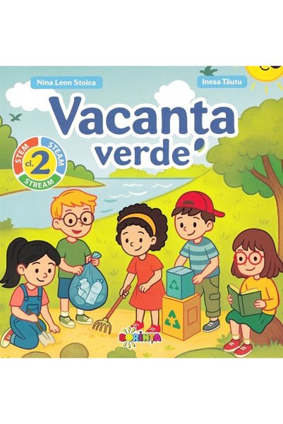 Dorinta Vacanta verde - Clasa 2 - Nina Leon Stoica, Inesa Tautu