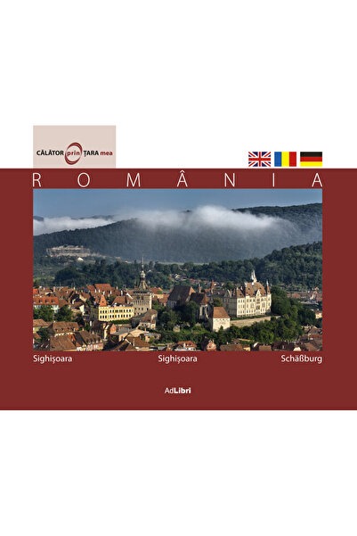 Ad Libri Romania - Sighisoara - Calator prin tara mea