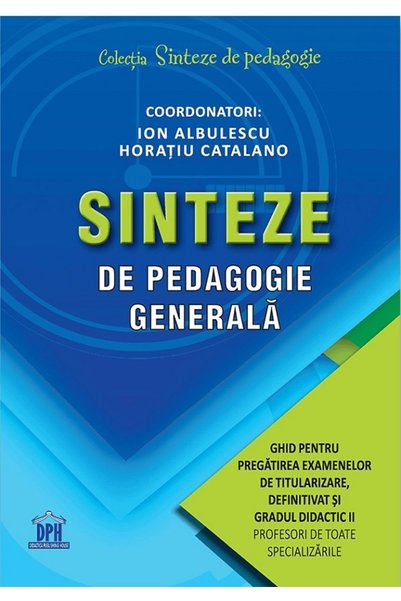 Didactica Publishing House Sinteze de pedagogie generala. Ghid pentru pregati...