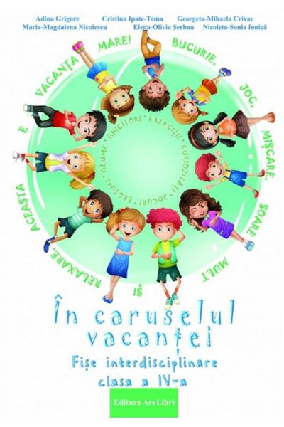 ARS LIBRI In caruselul vacantei - Clasa 4 - Adina Grigore