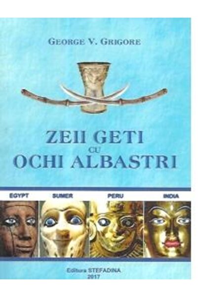 STEFADINA Zeii geti cu ochi albastri - George V. Grigore
