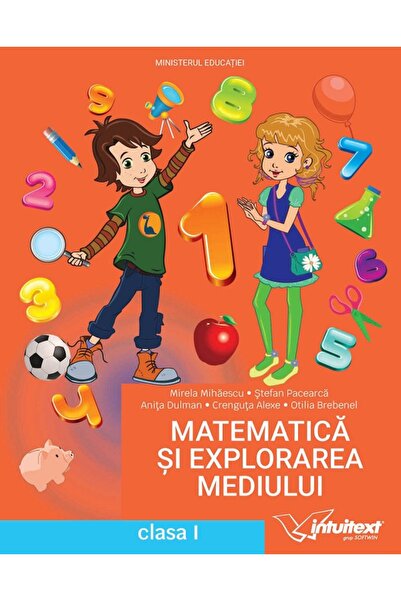 INTUITEXT Matematica si explorarea mediului - Clasa 1 - Manual - Mirela Mihae...