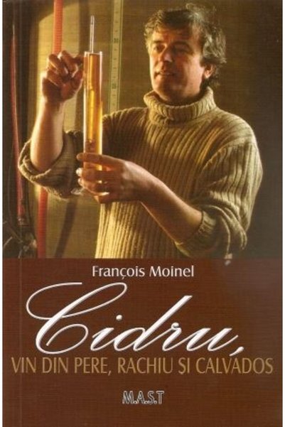 MAST Cidru, vin din pere, rachiu si calvados - Francois Moinel