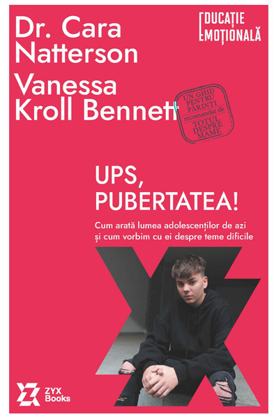 ZYX BOOKS Ups, pubertatea! Cum arata lumea adolescentilor de azi - Cara Natte...