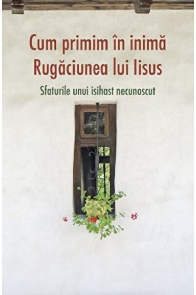 Editura Sophia Cum primim in inima rugaciunea lui Iisus