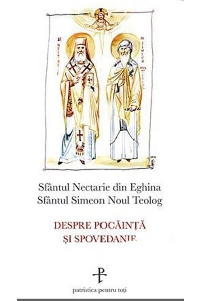 Editura Sophia Despre pocainta si spovedanie - Sfantul Nectarie din Eghina, S...