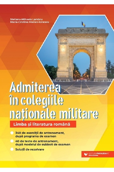 Paralela 45 Admiterea in colegiile nationale militare. Limba si literatura ro...