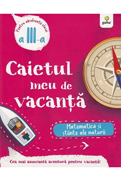 Gama Caietul meu de vacanta. Matematica si stiinte ale naturii - Clasa 3