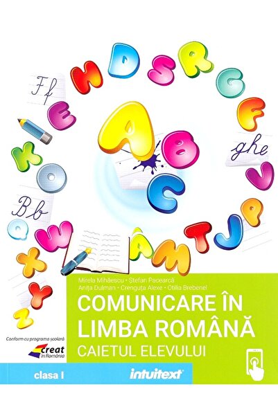 INTUITEXT Comunicare in limba romana - Clasa 1 - Caietul elevului - Mirela Mi...