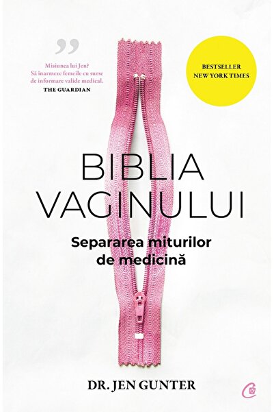 Curtea Veche Biblia vaginului. Separarea miturilor de medicina - Jen Gunter