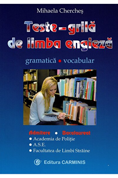 CARMINIS Teste grila de limba engleza - Mihaela Cherches