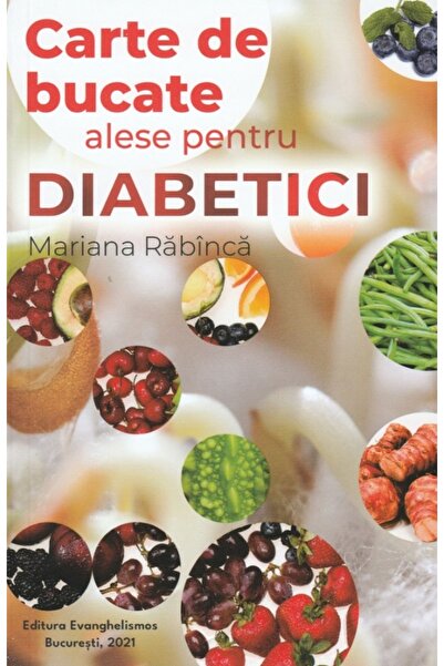 EVANGHELISMOS Carte de bucate alese pentru diabetici - Mariana Rabinca