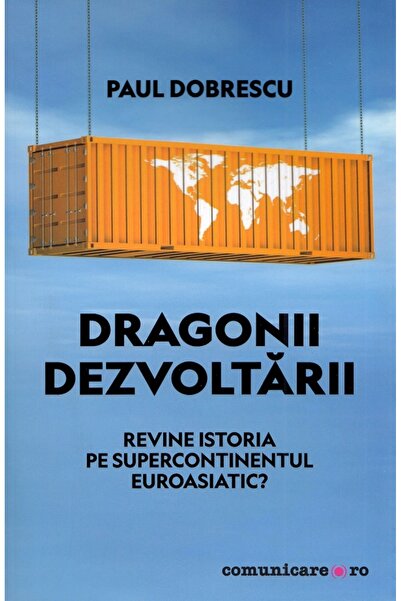 COMUNICARE.RO Dragonii dezvoltarii - Paul Dobrescu