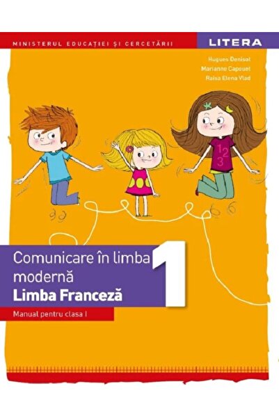 Litera Educational Limba franceza. Comunicare in limba moderna 1 - Clasa 1 - ...