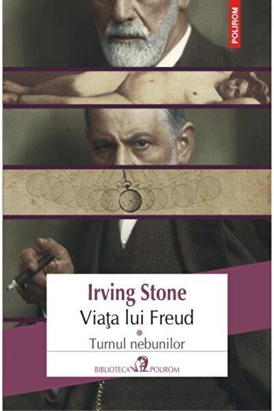 Polirom Viata lui Freud vol.1: Turnul Nebunilor - Irving Stone
