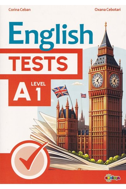 Dorinta English Tests Level A1 - Corina Ceban, Ina Solcan