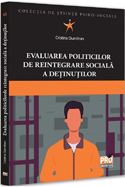 Pro Universitaria Evaluarea politicilor de reintegrare sociala a detinutilor ...