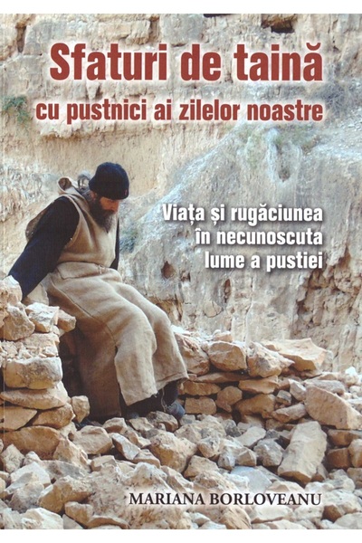 LUMEA CRESTINA Sfaturi de taina cu pustnici ai zilelor noastre - Mariana Borl...