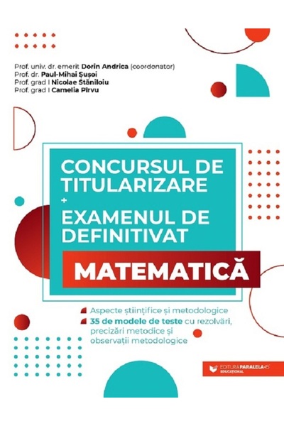 Paralela 45 Concursul de titularizare + Examenul de definitivat. Matematica -...