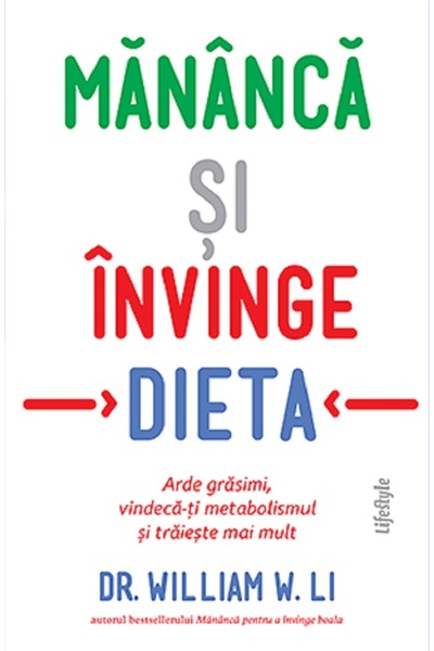 Lifestyle Mananca si invinge dieta - William W. Li