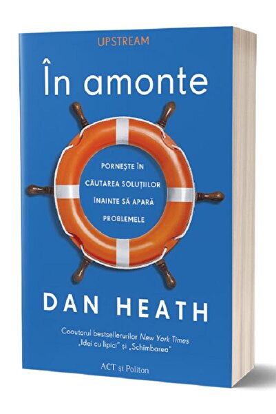 ACT si Politon In amonte - Dan Heath