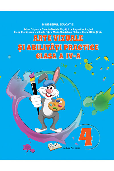 ARS LIBRI Arte vizuale si abilitati practice - Clasa 4 - Manual - Adina Grigo...