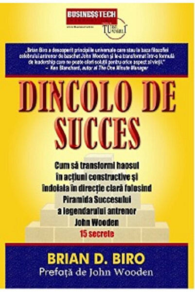 BUSINESS TECH Dincolo de succes - Brian D. Biro
