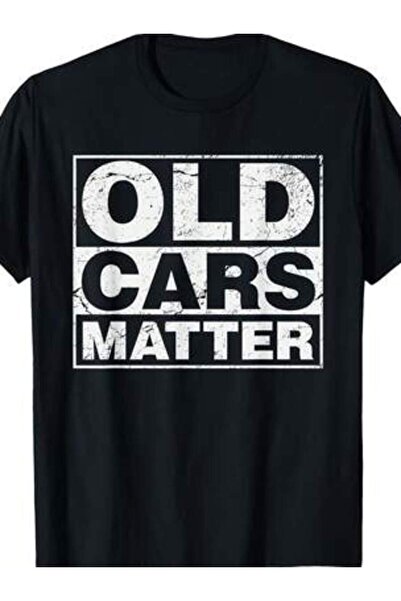 25W Old Cars Matter Vintage Automobile & Hot Rod Collector Gift T-Shirt