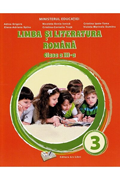 ARS LIBRI Limba si literatura romana - Clasa 3 - Manual - Adina Grigore, Nico...