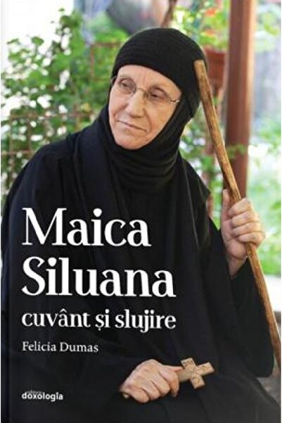 DOXOLOGIA Maica Siluana. Cuvant si slujire - Felicia Dumas