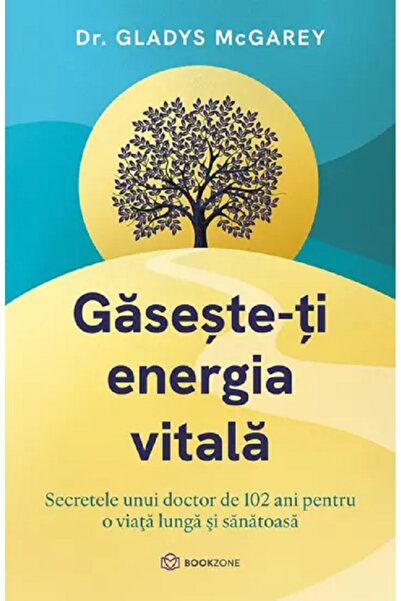 Bookzone Gaseste-ti energia vitala - Gladys McGarey