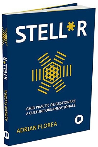 Publica Stell*r. Ghid practic de gestionare a culturii organizationale - Adri...