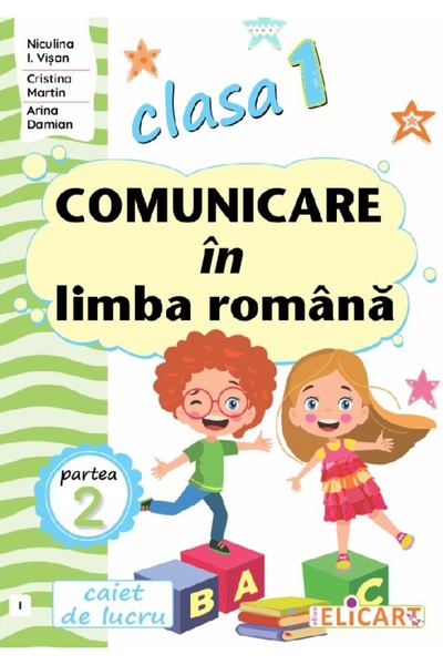 ELICART Comunicare in limba romana - Clasa 1 Partea 2 - Caiet (I) - Niculina ...