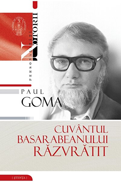 Stiinta Cuvantul basarabeanului razvratit - Paul Goma