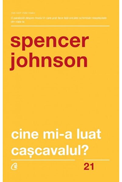 Curtea Veche Cine mi-a luat cascavalul - Spencer Johnson
