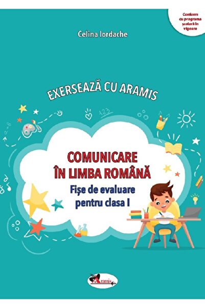 Aramis Comunicare in limba romana. Exerseaza cu - Clasa 1 - Fise de evaluare ...