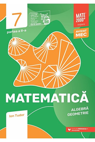 Paralela 45 Matematica - Clasa 7 Partea 2 - Initiere - Ion Tudor