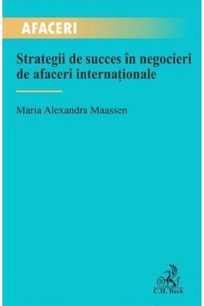 C.H. Beck Strategii de succes in negocieri de afaceri internationale - Maria ...