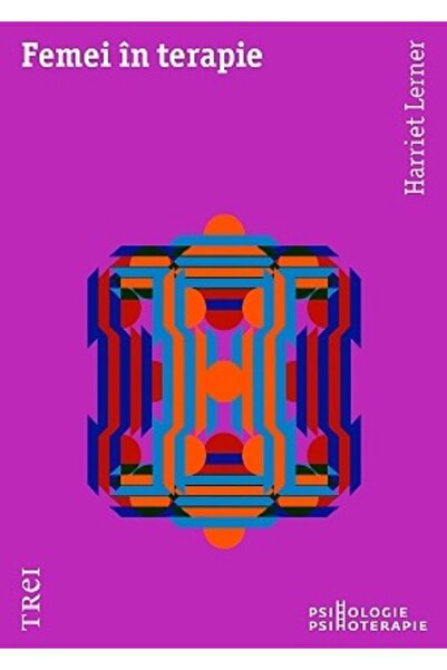 Trei Femei in terapie - Harriet Lerner