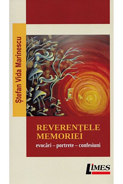 Limes Reverentele memoriei - Stefan Vida Marinescu