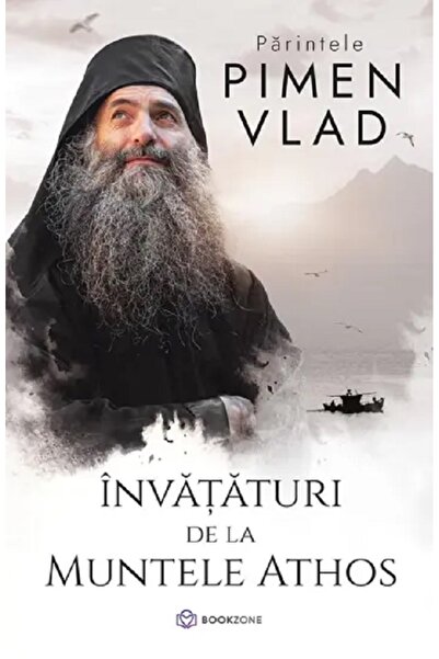 Bookzone Invataturi de la Muntele Athos - Parintele Pimen Vlad