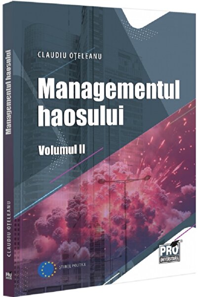 Pro Universitaria Managementul haosului Vol.2 - Claudiu Oteleanu