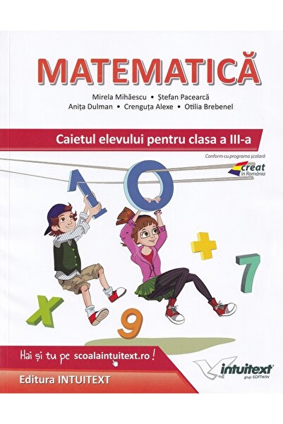 INTUITEXT Matematica - Clasa 3 - Caietul elevului - Mirela Mihaescu, Stefan P...