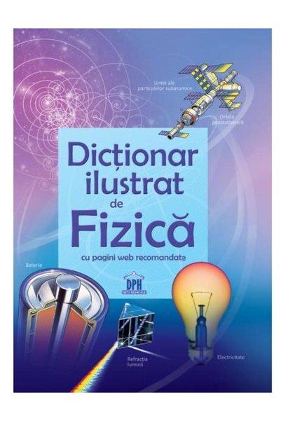 Didactica Publishing House Dictionar ilustrat de Fizica