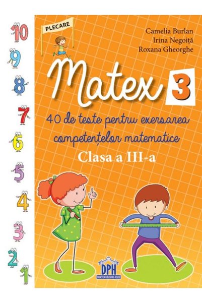 Didactica Publishing House Matematica - Clasa 3 - Matex 3. 40 de teste - Came...